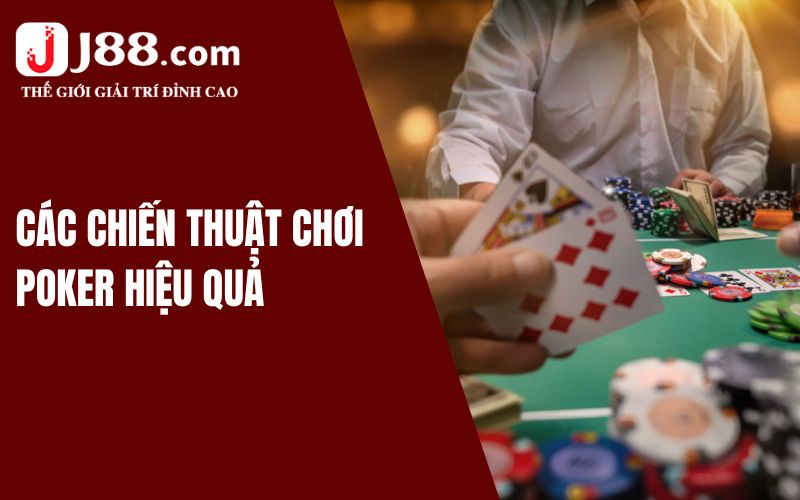 Bật Mí Chiến Thuật Chơi Poker J88 Bất Bại Từ Cao Thủ Lâu Năm 1 Luật chơi Poker cơ bản