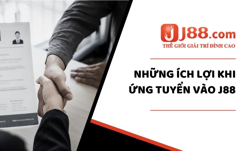 Ứng Tuyển Việc Làm J88 - Xây Dựng Sự Nghiệp Phát Triển Lâu Dài 1 Thông tin về ứng tuyển nhà cái và chế độ lương thưởng