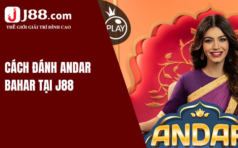 Chia Sẻ Cách Đánh Andar Bahar J88 Mới Và Chi Tiết Nhất 2 Cách đánh Andar Bahar cơ bản và chi tiết nhất