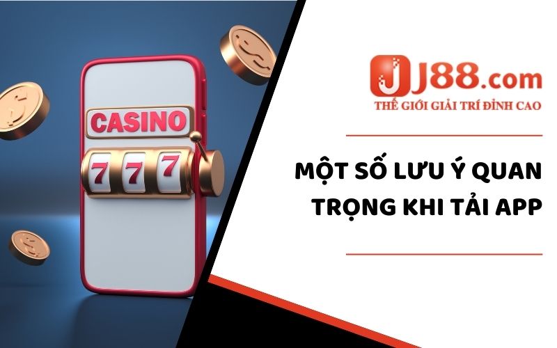 Lưu ý quan trọng khi tải app về di động bạn cần nhớ