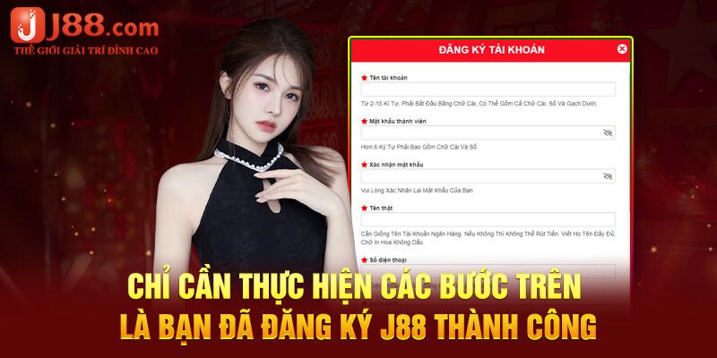 Đăng Ký Tài Khoản J88 Cực Dễ Dàng Chỉ Trong 4 Bước 3 Hướng dẫn đăng ký tài khoản cá cược tại J88