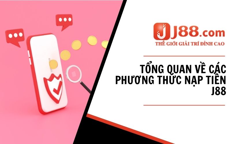 Nạp Tiền J88 Cách Thức Thực Hiện Dành Cho Người Mới Bắt Đầu 1 Một số điều kiện nạp tiền