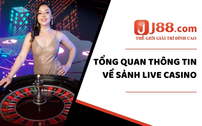 Live Casino - Sòng Bạc Trực Tuyến “Hot” Nhất Việt Nam 2024 1 Live Casino - Chuyên mục làm nên tên tuổi của nhà cái